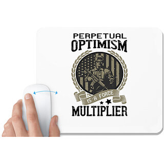                       UDNAG White Mousepad 'Military | Perpetual optimism is a force multiplier' for Computer / PC / Laptop [230 x 200 x 5mm]                                              