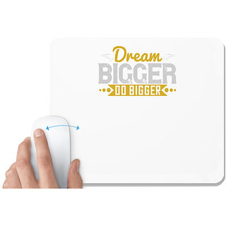                       UDNAG White Mousepad 'Motivational | Dream bigger. Do bigger' for Computer / PC / Laptop [230 x 200 x 5mm]                                              