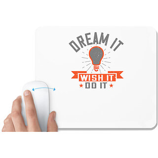                       UDNAG White Mousepad 'Motivational | Dream it. Wish it. Do it' for Computer / PC / Laptop [230 x 200 x 5mm]                                              