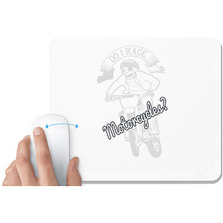                       UDNAG White Mousepad 'Motor Cycle | Do i race motorcycle' for Computer / PC / Laptop [230 x 200 x 5mm]                                              