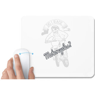                       UDNAG White Mousepad 'Motor Cycle | Do i race motorcycle' for Computer / PC / Laptop [230 x 200 x 5mm]                                              