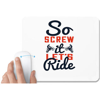                       UDNAG White Mousepad 'Motor Cycle | So screw it, lets ride' for Computer / PC / Laptop [230 x 200 x 5mm]                                              