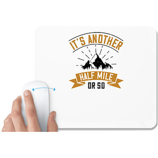                       UDNAG White Mousepad 'Adventure Mountain | its another half mile or so' for Computer / PC / Laptop [230 x 200 x 5mm]                                              