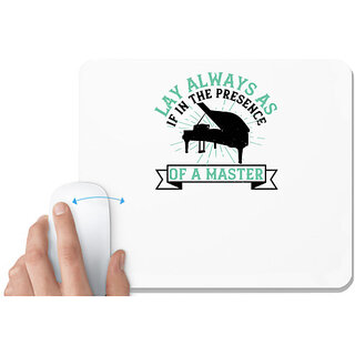                       UDNAG White Mousepad 'Piano | lay always as if in the presence of a master' for Computer / PC / Laptop [230 x 200 x 5mm]                                              