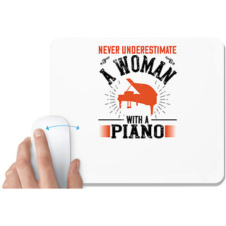                       UDNAG White Mousepad 'Piano | never underestimate a woman with a piano' for Computer / PC / Laptop [230 x 200 x 5mm]                                              