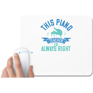                       UDNAG White Mousepad 'Piano | this piano teacher is always right' for Computer / PC / Laptop [230 x 200 x 5mm]                                              