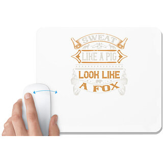                       UDNAG White Mousepad 'Pig | Sweat like a pig look like a fox' for Computer / PC / Laptop [230 x 200 x 5mm]                                              