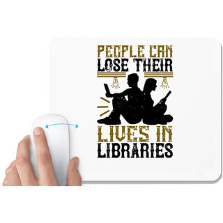                       UDNAG White Mousepad 'Reading | People can lose their lives in libraries' for Computer / PC / Laptop [230 x 200 x 5mm]                                              