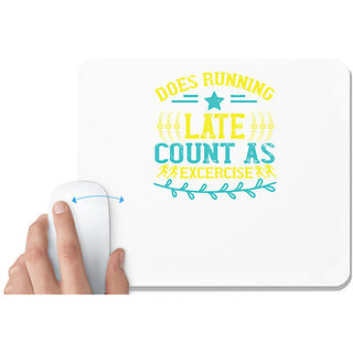                       UDNAG White Mousepad 'Running | does running late count as excercise' for Computer / PC / Laptop [230 x 200 x 5mm]                                              