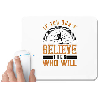                       UDNAG White Mousepad 'Running | If you dont believe then who will' for Computer / PC / Laptop [230 x 200 x 5mm]                                              