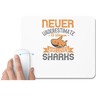                       UDNAG White Mousepad 'Shark | Never underestimate a woman who loves sharks' for Computer / PC / Laptop [230 x 200 x 5mm]                                              
