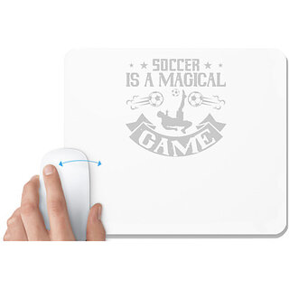                       UDNAG White Mousepad 'Soccer | Soccer is a magical game' for Computer / PC / Laptop [230 x 200 x 5mm]                                              