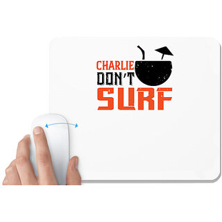                       UDNAG White Mousepad 'Surfing | Charlie Dont Surf' for Computer / PC / Laptop [230 x 200 x 5mm]                                              