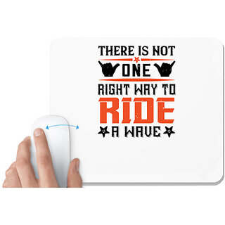                       UDNAG White Mousepad 'Surfing | There is not one right way to ride a wave' for Computer / PC / Laptop [230 x 200 x 5mm]                                              