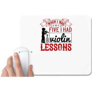                       UDNAG White Mousepad 'Music Violin | when i was five i had violin lessons' for Computer / PC / Laptop [230 x 200 x 5mm]                                              