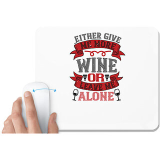                       UDNAG White Mousepad 'Wine | 02 Either give me more wine or leave me alone' for Computer / PC / Laptop [230 x 200 x 5mm]                                              