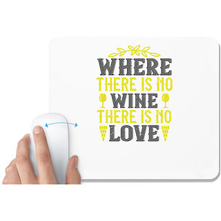                       UDNAG White Mousepad 'Wine | 02 Where there is no wine there is no love' for Computer / PC / Laptop [230 x 200 x 5mm]                                              