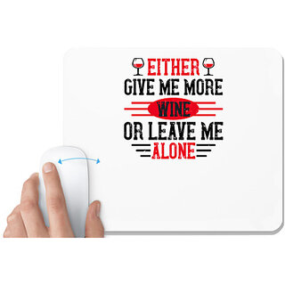                       UDNAG White Mousepad 'Wine | Either give me more wine or leave me alone' for Computer / PC / Laptop [230 x 200 x 5mm]                                              