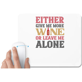                       UDNAG White Mousepad 'Wine | Either give me more wine' for Computer / PC / Laptop [230 x 200 x 5mm]                                              