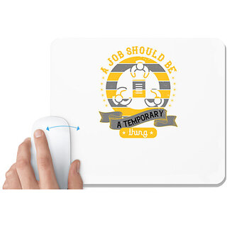                       UDNAG White Mousepad 'Job | A job should be a temporary thing' for Computer / PC / Laptop [230 x 200 x 5mm]                                              