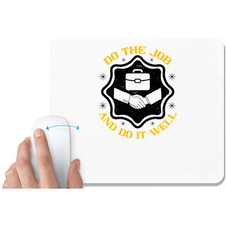                       UDNAG White Mousepad 'Job | Do the job and do it well' for Computer / PC / Laptop [230 x 200 x 5mm]                                              