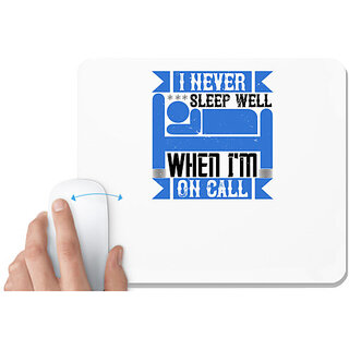                       UDNAG White Mousepad 'Job | I never sleep well when I'm on call' for Computer / PC / Laptop [230 x 200 x 5mm]                                              