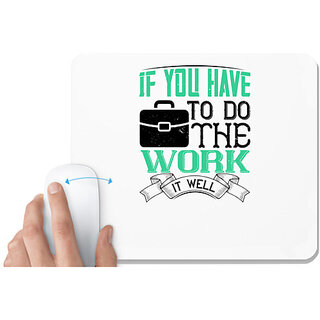                       UDNAG White Mousepad 'Job | If you have to do the work, it well' for Computer / PC / Laptop [230 x 200 x 5mm]                                              