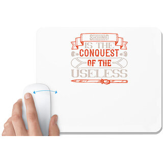                       UDNAG White Mousepad 'Skiing | Skiing is the conquest of the useless' for Computer / PC / Laptop [230 x 200 x 5mm]                                              