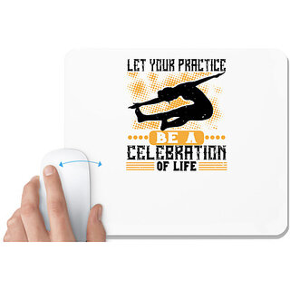                       UDNAG White Mousepad 'Yoga | Let your practice be a celebration of life 01' for Computer / PC / Laptop [230 x 200 x 5mm]                                              