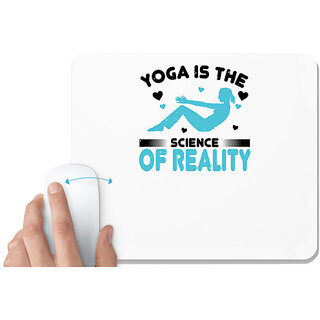                       UDNAG White Mousepad 'Yoga | Yoga is the science of reality' for Computer / PC / Laptop [230 x 200 x 5mm]                                              