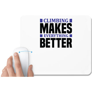                       UDNAG White Mousepad 'Climbing | climbing makes everything better' for Computer / PC / Laptop [230 x 200 x 5mm]                                              