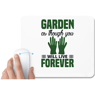                       UDNAG White Mousepad 'Gardening | Garden as though you live forever' for Computer / PC / Laptop [230 x 200 x 5mm]                                              