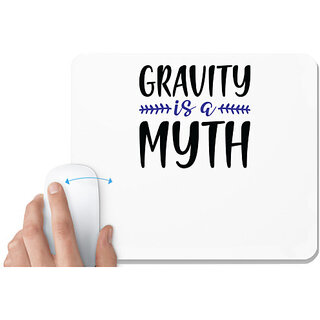                       UDNAG White Mousepad 'Gravity | Gravity is a myth' for Computer / PC / Laptop [230 x 200 x 5mm]                                              