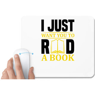                       UDNAG White Mousepad 'Reading | I just want you to read a book' for Computer / PC / Laptop [230 x 200 x 5mm]                                              