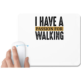                       UDNAG White Mousepad 'Walking | I have a passion for walking' for Computer / PC / Laptop [230 x 200 x 5mm]                                              