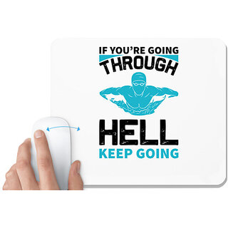                       UDNAG White Mousepad 'swimming | If you are going through hell keep going' for Computer / PC / Laptop [230 x 200 x 5mm]                                              