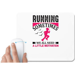                       UDNAG White Mousepad 'Running | Running sometimes we all need' for Computer / PC / Laptop [230 x 200 x 5mm]                                              