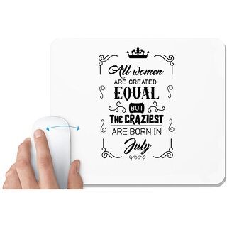                       UDNAG White Mousepad 'July Birthday | All women are created equally July' for Computer / PC / Laptop [230 x 200 x 5mm]                                              