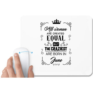                       UDNAG White Mousepad 'June Birthday | All women are created equally June' for Computer / PC / Laptop [230 x 200 x 5mm]                                              