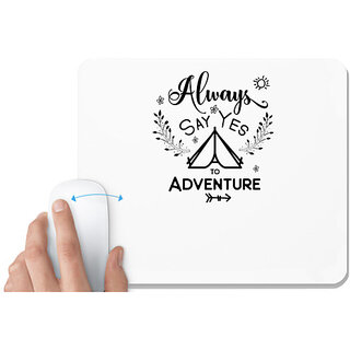                       UDNAG White Mousepad 'Adventure | Always say yes to adventure' for Computer / PC / Laptop [230 x 200 x 5mm]                                              