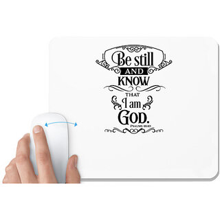                       UDNAG White Mousepad 'Be still | Be still and know that I am' for Computer / PC / Laptop [230 x 200 x 5mm]                                              