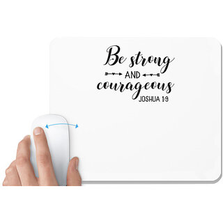                       UDNAG White Mousepad 'Strong and Courageous | Be Strong' for Computer / PC / Laptop [230 x 200 x 5mm]                                              