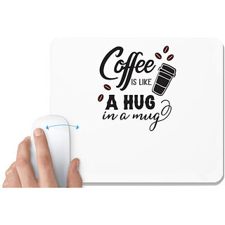                       UDNAG White Mousepad 'Coffee | Coffee is like in a Mug' for Computer / PC / Laptop [230 x 200 x 5mm]                                              