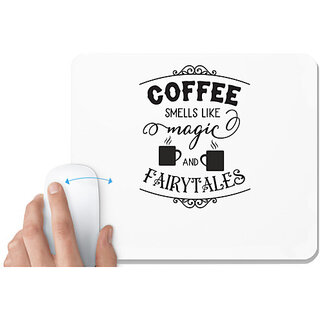                       UDNAG White Mousepad 'Coffee | Coffee smells like magic and fairytales' for Computer / PC / Laptop [230 x 200 x 5mm]                                              