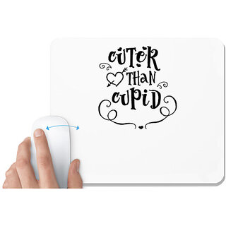                       UDNAG White Mousepad 'Cuter cupid | Cuter than Cupid' for Computer / PC / Laptop [230 x 200 x 5mm]                                              