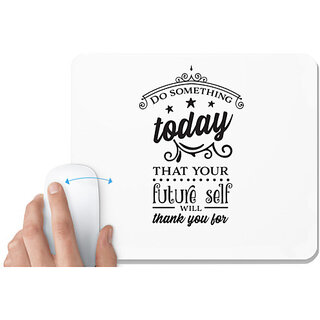                       UDNAG White Mousepad 'Future | Do Something Today' for Computer / PC / Laptop [230 x 200 x 5mm]                                              