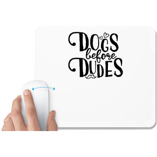                       UDNAG White Mousepad 'Dogs | Dogs before dudes' for Computer / PC / Laptop [230 x 200 x 5mm]                                              
