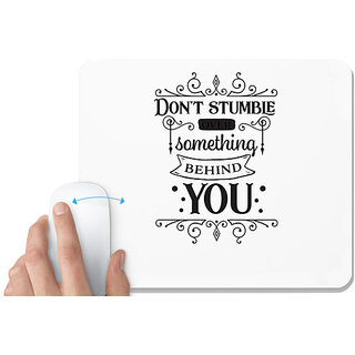                       UDNAG White Mousepad 'Stumble | Don't stumble over something behind you' for Computer / PC / Laptop [230 x 200 x 5mm]                                              