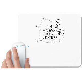                       UDNAG White Mousepad 'Drinking | Dont wine' for Computer / PC / Laptop [230 x 200 x 5mm]                                              