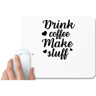                       UDNAG White Mousepad 'Coffee | Drink coffee make stuff' for Computer / PC / Laptop [230 x 200 x 5mm]                                              